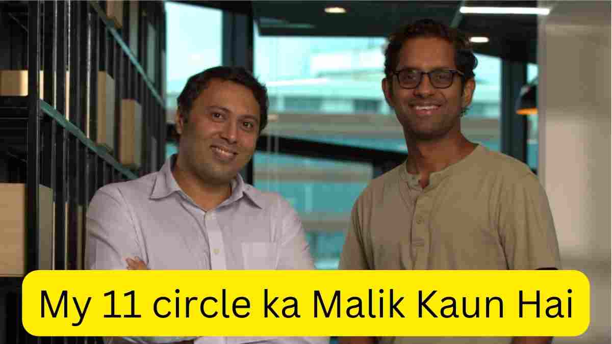 My 11 circle ka malik kaun hai