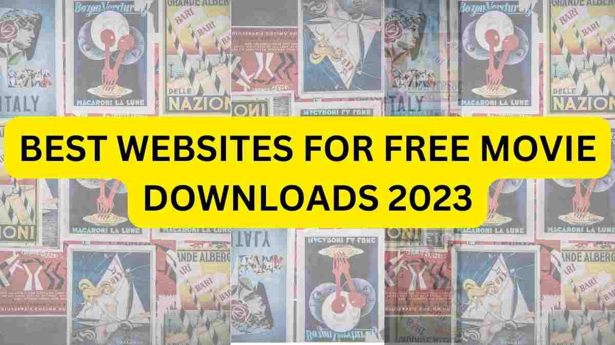 आज देखें Best websites for free movie downloads 2023 कैसे करनी है