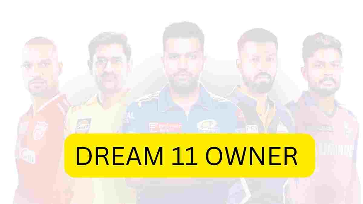 Dream 11 Owner के मालिक की कहानी – इतिहास और उपलब्धियां In Hindi