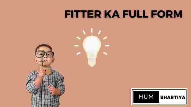 Fitter Ka Full Form